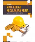 Buku Ajar
Mata Kuliah Kecelakaan Kerja