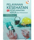 Pelayanan Kesehatan & Keselamatan Kerja Bagi Perusahaan