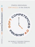 Soft Competencies Industry 4.0: Strategi Menyiapkan SDM Unggul di Era Disrupsi