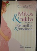Mama Wajib Tahu Mitos dan Fakta Seputar Kehamilan dan Persalinan
