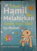 Ternyata Hamil dan Melahirkan Tanpa Rasa Sakit itu Mudah