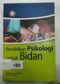 Pendidikan Psikologi Untuk Bidan: Suatu Teori dan Terapannya