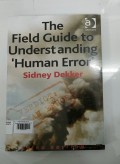 The Field Guide to Understanding 'Human Error'