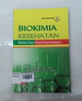 Biokimia Kesehatan (Biokimia Dasar untuk Profesi Kesehatan)