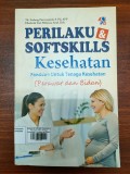 Perilaku & Softskills Kesehatan: Panduan Untuk Tenaga Kesehatan, Perawat dan Bidan