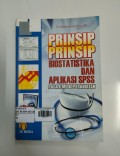 Prinsip-prinsip Biostatistik dan Aplikasi SPSS
