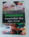 Determinan Kesehatan Ibu dan Anak