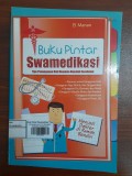 Buku Pintar Swamedikasi: Tips Penanganan Dini Masalah-masalah Kesehatan