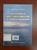 Applications of Monte Carlo Simulation in Chemical Engineering