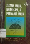 Sistem Imun, Imunisasi, & Penyakit Imun