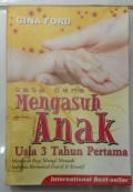 Tata Cara Mengasuh Anak Usia 3 Tahun Pertama