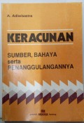 Keracunan: Sumber, Bahaya serta Penanggulangannya