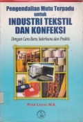 Pengendalian Mutu Terpadu untuk Industri Tekstil dan Konfeksi: dengan Cara BAru, Sederhana, dan Praktis