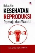 Buku Ajar Kesehatan Reproduksi Remaja dan Wanita