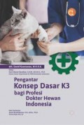 Pengantar Konsep Dasar K3 Bagi Profesi Dokter Hewan Indonesia
