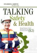 Talking Safety & Health
Bunga Rampai Artikel Keselamatan dan Kesehatan Kerja (K3)