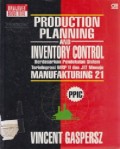 Production Planning and Inventory Control: Berdasarkan Pendekatan Sistem Terintegrasi MRP II dan JIT Menuju Manufakturing 21