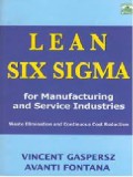 Lean Six Sigma for Manufacturing and Service Industries: Waste Eliination and Contonous Cost Reduction